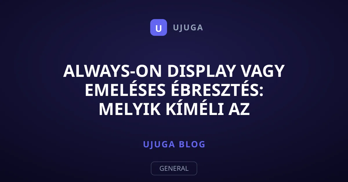 Always-On Display vagy emeléses ébresztés: melyik kíméli az agyat?